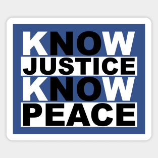 know justice know peace Magnet